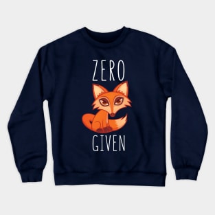 Zero Fox Given Crewneck Sweatshirt